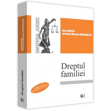 Drept - Dreptul familiei, editia a IV-a, emendata si actualizata - Dan Lupascu, Cristiana Mihaela Craciunescu