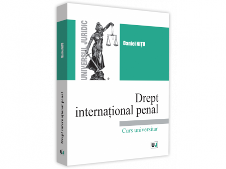 Drept - Drept international penal. Curs universitar - Daniel Nitu