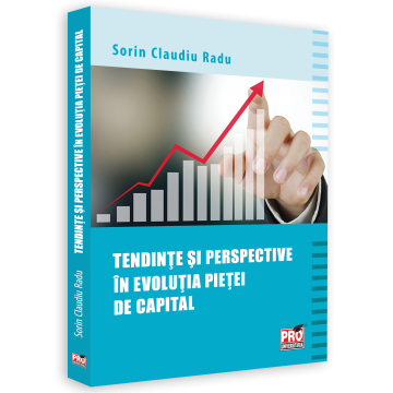 Finanțe / Bănci - Tendinte si perspective in evolutia pietei de capital - Sorin Claudiu Radu