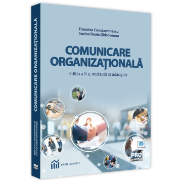 Management - Comunicare organizationala. Editia a II-a, revazuta si adaugita - Dumitru Constantinescu , Sorina Raula Girboveanu