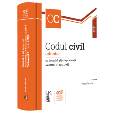 Coduri / Legislație - Codul civil adnotat cu doctrina si jurisprudenta. Volumul I – art. 1-952 - Viorel Terzea