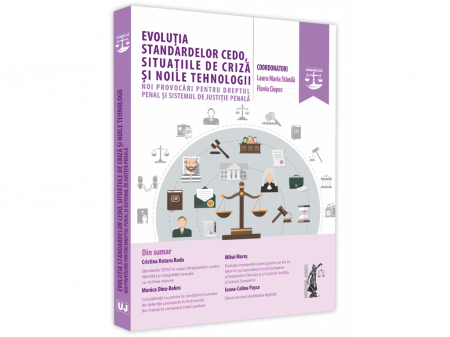 Law - Evolution of ECHR standards, crisis situations and new technologies. New challenges for criminal law and the criminal justice system - Laura Maria Stanila, Flaviu Ciopec