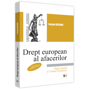 Law - European business law. The internal market of the European Union. Second edition, revised and added - Sergiu Deleanu