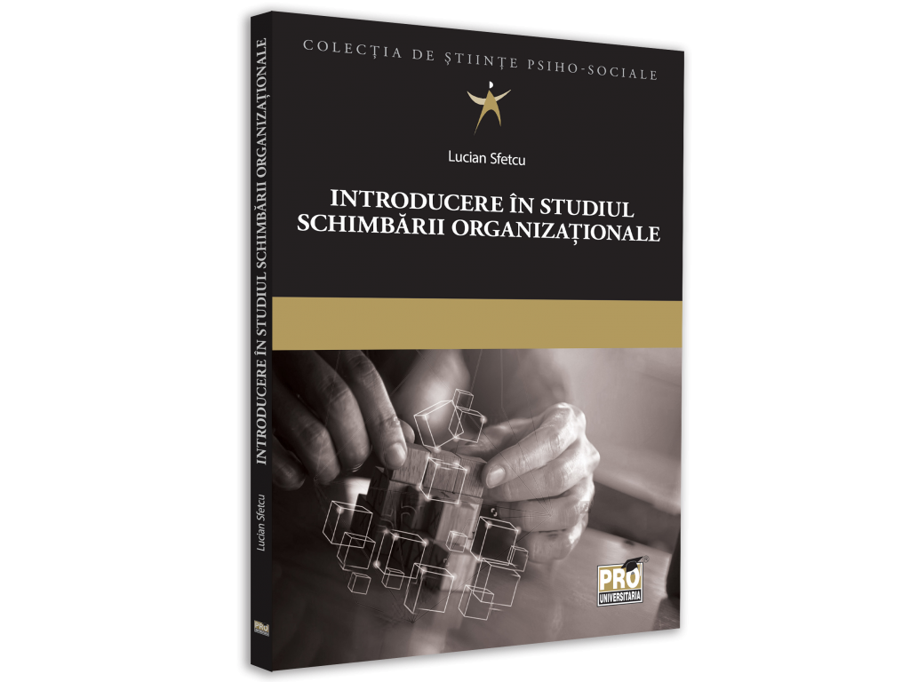 Sociologie și Științele comunicării - Introducere in studiul schimbarii organizationale - Lucian Sfetcu