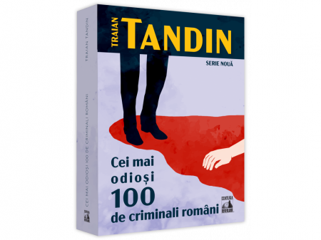 Timp liber - Cei mai odiosi 100 de criminali - Traian Tandin