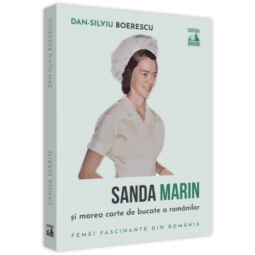 Cărți de bucate - Sanda Marin si marea carte de bucate a romanilor - Dan-Silviu Boerescu