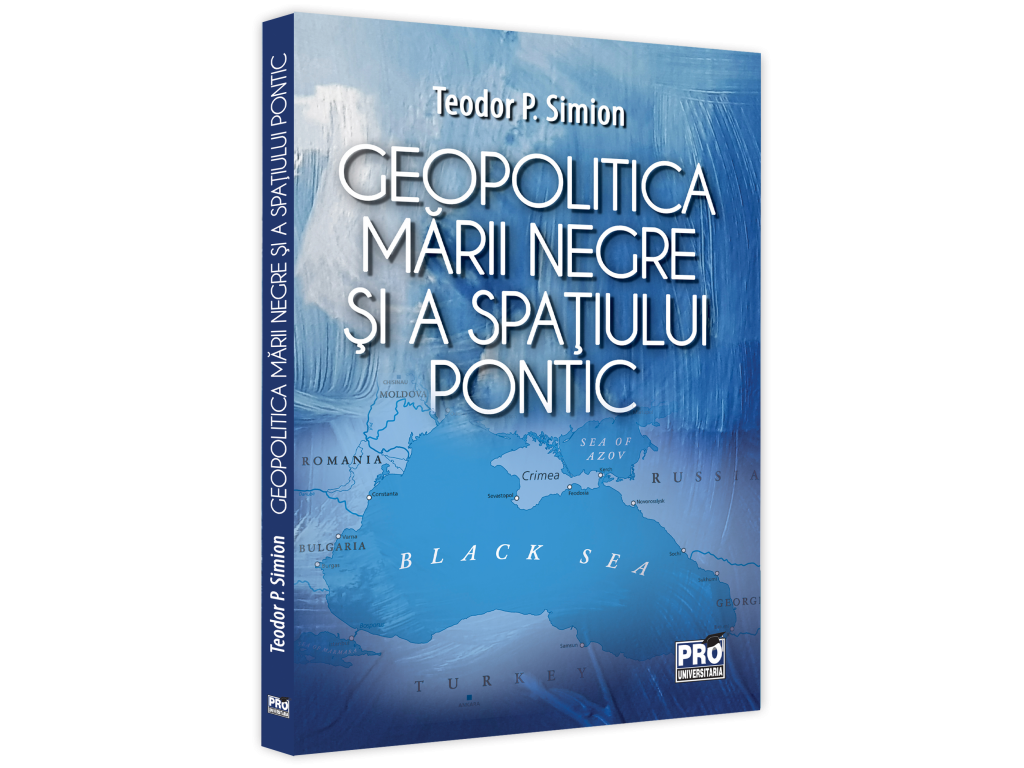 Pământul - casa noastră - Geopolitica Marii Negre si a spatiului pontic - Teodor Simion