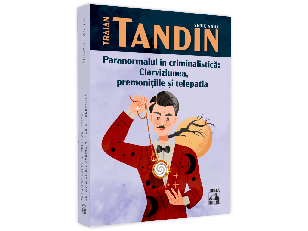 Timp liber - Paranormalul in criminalistica. Clarviziunea, premonitiile si telepatia - Traian Tandin