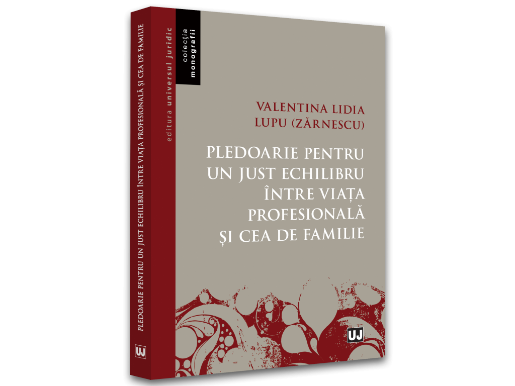 Law - Advocacy for a fair balance between professional and family life - Valentina Lidia Lupu (Zarnescu)