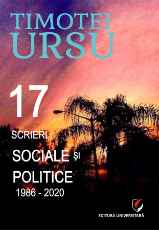 Political sciences - 17 social and political writings (1986-2020) - Timotei Ursu
