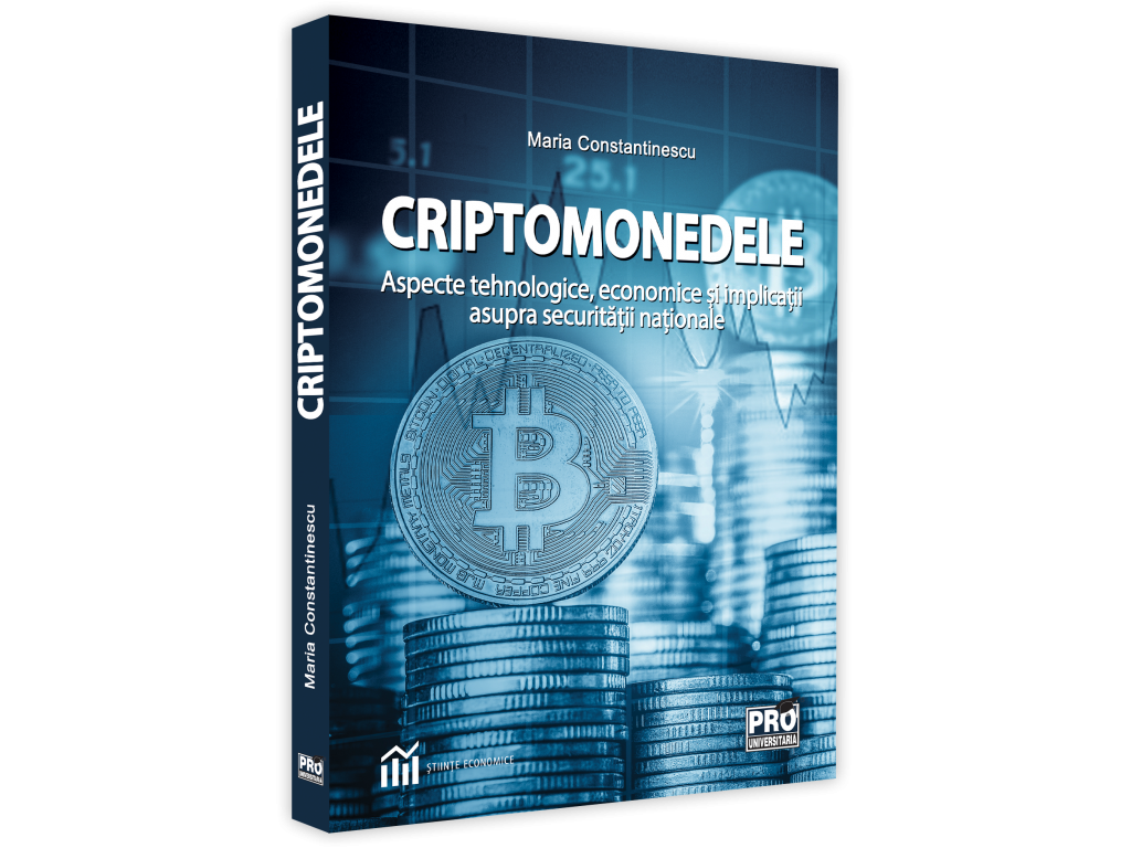 Finanțe / Bănci - Criptomonedele. Aspecte tehnologice, economice si implicatii asupra securitatii nationale - I. Maria Constantinescu
