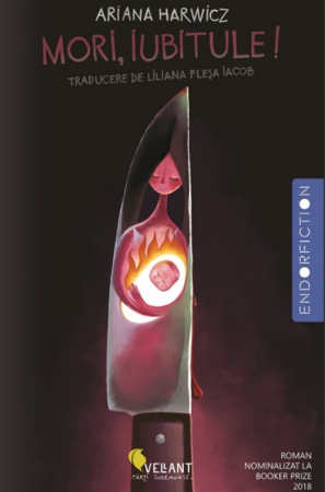 Roman - Mori, iubitule! - Ariana Harwicz