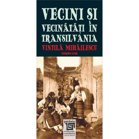Leisure - Neighbors and Neighborhoods in Transylvania - Vintila Mihailescu, Gabriela Coman, Ferenc Pozsony, Anne Schiltz, Vasile Soflau