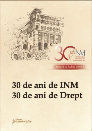 Legal and administrative sciences - 30 years of INM, 30 years of Law