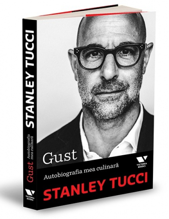 Cărți de bucate - Gust. Autobiografia mea culinara - Stanley Tucci