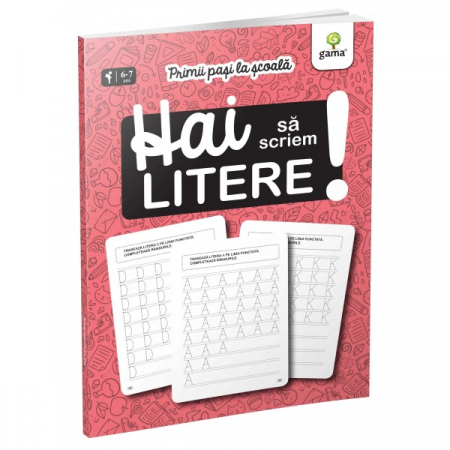 Cartea pentru școală - Hai sa scriem litere! Primi pasi la scoala 6-7 ani