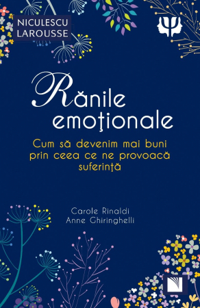 Psychology applied in everyday life - Emotional wound. How to become better through what causes us suffering - Carole Rinaldi, Anne Ghiringhelli