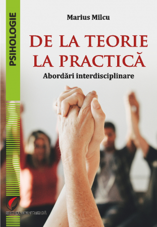 Psihologie - De la teorie la practica. Abordari interdisciplinare - Marius Milcu