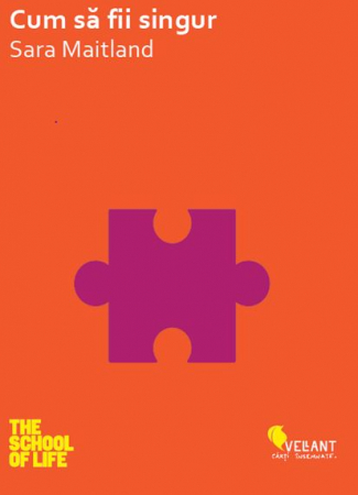 Psihologie aplicata in viata de zi cu zi - Cum sa fii singur - Sara Maitland