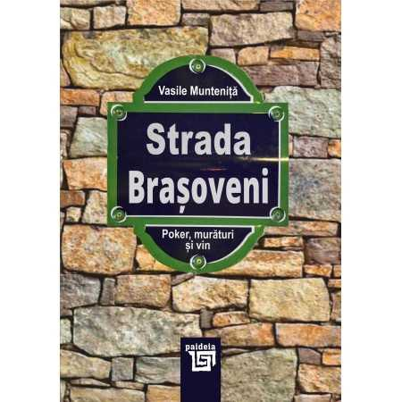 Leisure - Brasoveni Street. Poker, pickles and wine - Vasile Muntenita