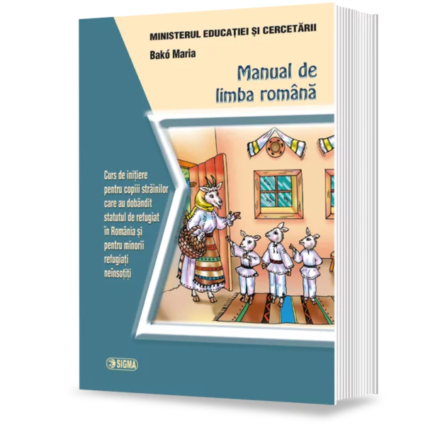 Cartea pentru școală - Limba Romana. Curs de initiere pentru copiii strainilor care au dobandit statutul de refugiat in Romania si pentru minorii refugiati neinsotiti - Maria Bako