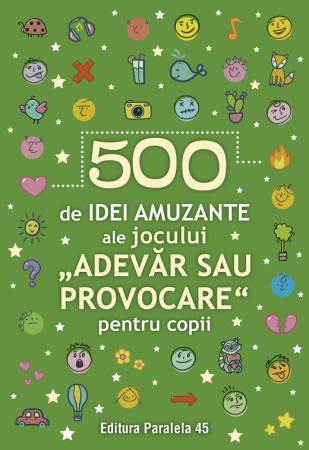 Cărți pentru copii - 500 de idei amuzante ale jocului „Adevar sau provocare” pentru copii