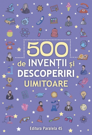Timp liber - 500 inventii si descoperiri uimitoare