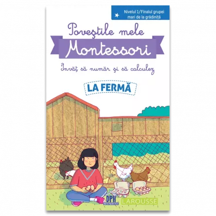 Cartea pentru școală - Povestile mele Montessori. Invat sa numar si sa calculez. La ferma - Delphine Urvoy