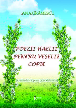 Preuniversitaria - Funny poems for happy children (teaching assistant for thematic projects) - Ana Gramescu