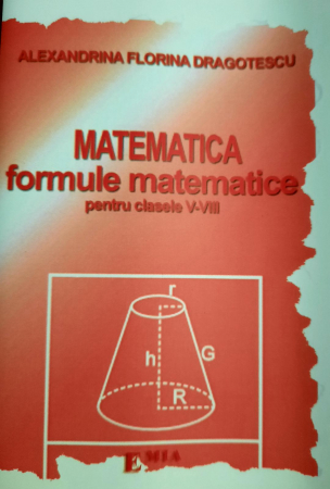 Cartea pentru școală - Matematica. Formule matematice pentru clasele V-VIII - Alexandrina Florina Dragotescu