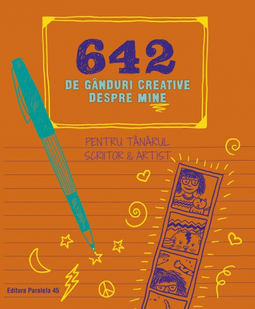 Timp liber - 642 de ganduri creative despre mine. Pentru tanarul scriitor & artist - Chronicle Books