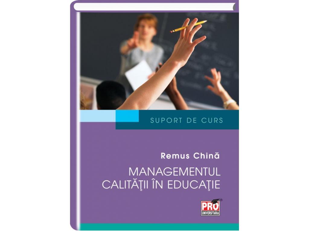 Științe ale educației - Managementul calitatii in educatie. Suport de curs - Remus China