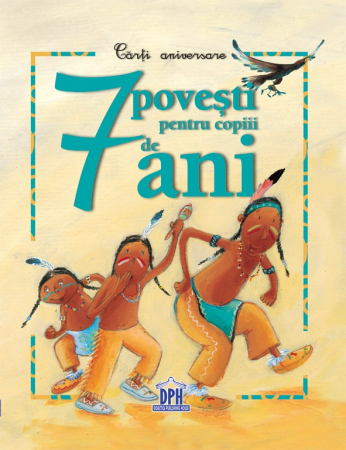 Literatură pentru copii - Povești ilustrate - 7 povesti pentru copiii de 7 ani