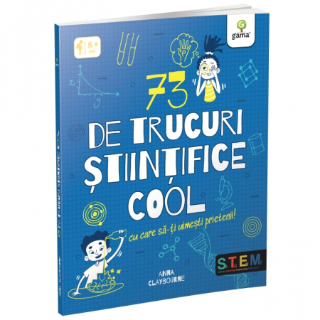 Cărți pentru copii - 73 de trucuri stiintifice cool cu care sa-ti uimesti prietenii! 8 ani+ - Anna Claybourne