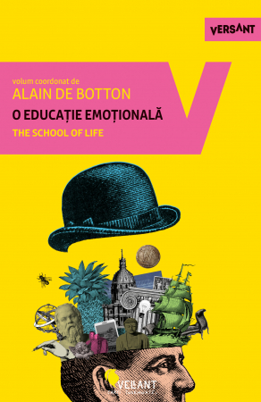 Psihologie aplicata in viata de zi cu zi - O educatie emotionala. The School of Life - Alain de Botton