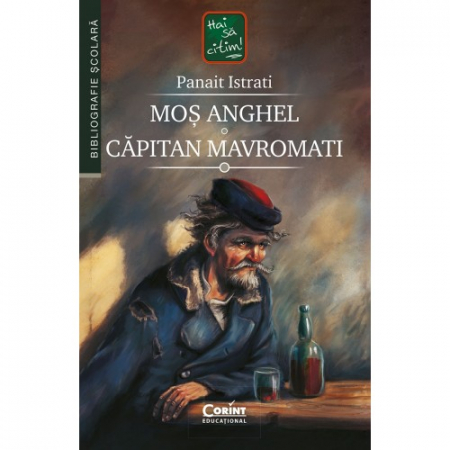 Novel - Mos Anghel. Captain Mavromati - Panait Istrati