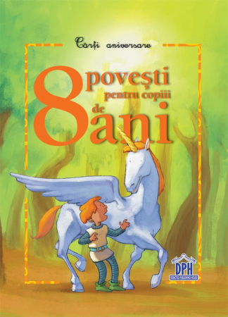 Literatură pentru copii - Povești ilustrate - 8 povesti pentru copiii de 8 ani