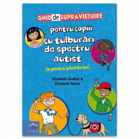 Psychology applied in everyday life - Survival Guide for Children with Autism Spectrum Disorders (and Parents) - Elizabeth Reeve, Elizabeth Verdick