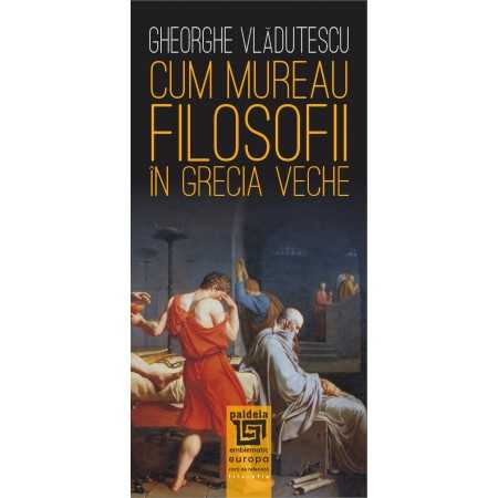 Religion and psilosophy - How philosophers died in ancient Greece - Gheorghe Vladutescu