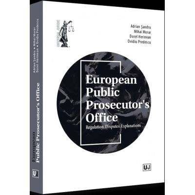 Drept - European Public Prosecutor's Office Regulation. Disputes. Explanations - Adrian Sandru
