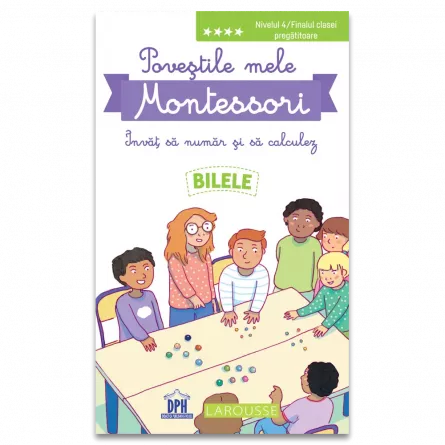 Cartea pentru școală - Povestile mele Montessori. Invat sa numar si sa calculez. Bilele - Delphine Urvoy