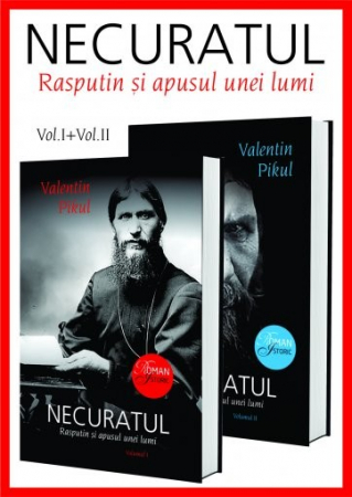 Roman - Necuratul. Rasputin si apusul unei lumi. Volumul I + II - Valentin Pikul