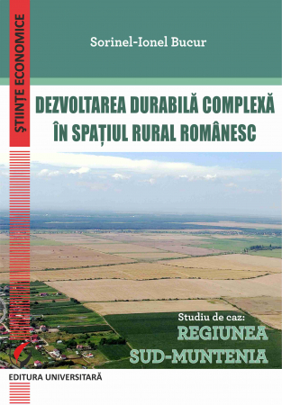Economie generală - Dezvoltarea durabila complexa in spatiul rural romanesc. Studiu de caz:  Regiunea Sud-Muntenia