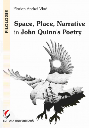 Limbi și literaturi străine - Space, place, narrative in  JOHN QUINN’s poetry
