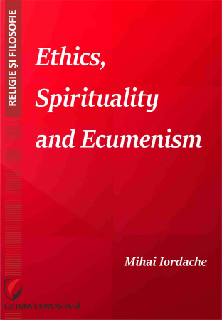 RELIGIE ȘI FILOSOFIE - Ethics, Spirituality and Ecumenism
