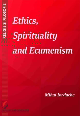 Religie și filosofie - Ethics, Spirituality and Ecumenism
