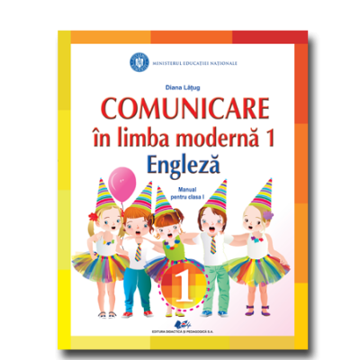 Cartea pentru școală - Comunicare in limba moderna 1: Engleza. Manual pentru clasa I - Diana Latug