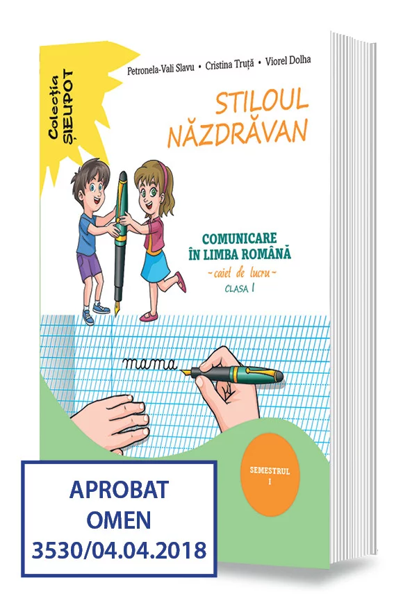 Cartea pentru școală - Stiloul Nazdravan. Clasa I. Semestrul I - Cristina Truta, Petronela Vali Slavu, Viorel Dolha