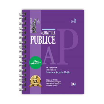 Coduri / Legislație - Achizitiile publice Mai 2025. Editie spiralata - Ed. ingrijita de: Conf. univ. dr. Monica Amalia Ratiu