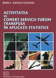 Economie generală - Activitatea de comert - turism -servicii - transpusa in aplicatii statistice - Rodica Manuela Gogonea